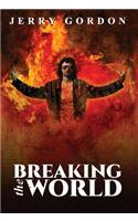 Breaking the World