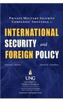 Private Military Security Companies' Influence on International Security and Foreign Policy