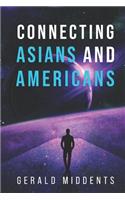 Connecting Asians and Americans