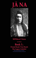 Jāna a novel by Mi'Kha-el Feeza 1st Edition Book 3 of 3 Dream Roads True Roads The Legacy Unfolds!