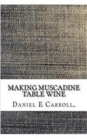 Making Muscadine Table Wine