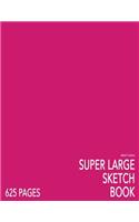 Bright Fuchsia Super Large Sketchbook: Big Softcover Sketchbook, 625 Pages, Giant Sketchbook, Large Sketchbook for Drawing