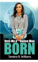 Unto Me A Nation Was Born