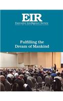 Fulfilling the Dream of Mankind