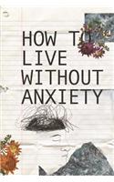 How to live without Anxiety