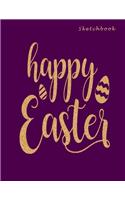 Happy Easter Sketchbook: Blank Sketch Book for Kids, Blank Paper for Sketching, Doodling or Drawing, 100+ Blank Pages 8.5 X11: Volume 12 (Sketchbooks For Kids Creativity)