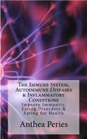 The Immune System, Autoimmune Diseases & Inflammatory Conditions