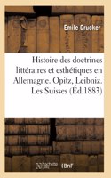 Histoire Des Doctrines Littéraires Et Esthétiques En Allemagne. Opitz, Leibniz, Gottsched