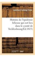 Histoire de l'Épidémie Bilieuse Qui Eut Lieu Dans Le Comté de Tecklenbourg