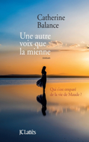 Une Autre Voix Que La Mienne: (Romans Contemporains)