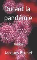 Durant la pandémie