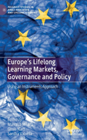 Europe's Lifelong Learning Markets, Governance and Policy