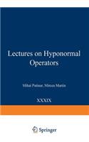 Lectures on Hyponormal Operators