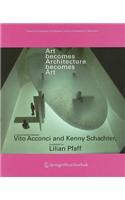 Art Becomes Architecture Becomes Art