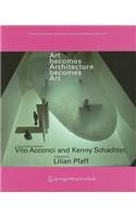 Art Becomes Architecture Becomes Art: A Conversation Between Vito Acconci and Kenny Schachter, Moderated by Lilian Pfaff