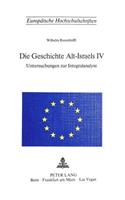 Die Geschichte Alt-Israels IV: Vierter Teil- Untersuchungen Zur Integralanalyse(84 Europaeische Hochschulschriften / European University Studie)