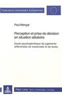 Perception Et Prise de Décision En Situation Aléatoire