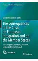 Consequences of the Crisis on European Integration and on the Member States