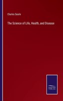 Science of Life, Health, and Disease