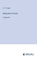 Ealing and Its Vicinity: in large print
