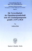 Die Verwertbarkeit Der Eigentumergrundschuld Trotz Des Loschungsanspruchs Gemass 1179 a BGB