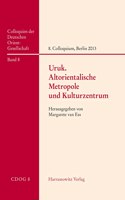Uruk - Altorientalische Metropole Und Kulturzentrum