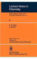 Selected Topics of the Theory of Chemical Elementary Processes