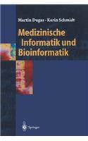 Medizinische Informatik Und Bioinformatik: Ein Kompendium Für Studium Und PRAXIS
