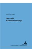 Quo Vadis Wortfeldforschung?