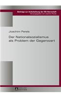 Nationalsozialismus als Problem der Gegenwart