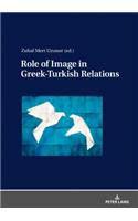 Role of Image in Greek-Turkish Relations