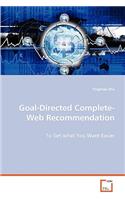 Goal-Directed Complete-Web Recommendation - To Get what You Want Easier