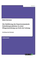 Einführung des Expertenstandards Dekubitusprophylaxe in einer Pflegeeinrichtung aus Sicht der Leitung