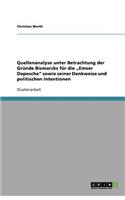 Quellenanalyse unter Betrachtung der Gründe Bismarcks für die 