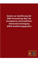 Gesetz zur Ausführung der EWG-Verordnung über die Europäische wirtschaftliche Interessenvereinigung (EWIV-Ausführungsgesetz)