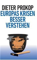 Europas Krisen besser verstehen