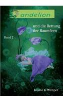 Dandelion und die Rettung der Baumfeen