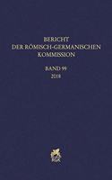 Bericht Der Roemisch-Germanischen Kommission Band 99