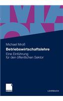 Betriebswirtschaftslehre: Eine Einfuhrung Fur Den Offentlichen Sektor