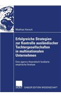 Erfolgreiche Strategien Zur Kontrolle Ausländischer Tochtergesellschaften in Multinationalen Unternehmen