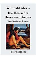 Hosen des Herrn von Bredow: Vaterländischer Roman