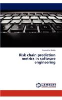 Risk chain prediction metrics in software engineering