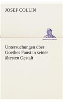 Untersuchungen über Goethes Faust in seiner ältesten Gestalt