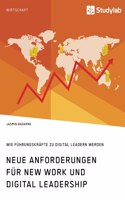 Neue Anforderungen für New Work und Digital Leadership. Wie Führungskräfte zu Digital Leadern werden