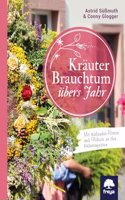 Krauterbrauchtum: ubers Jahr