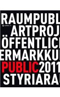 Kunst Im öffentlichen Raum Steiermark / Art in Public Space Styria: Projekte / Projects 2011