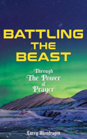 Battling the Beast - Through the power of prayer