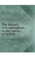 The History of Framlingham in the County of Suffolk