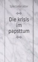 Die krisis im papsttum