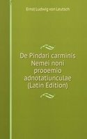 De Pindari carminis Nemei noni prooemio adnotatiunculae (Latin Edition)